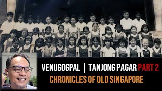 Venugopal Kurup – Queen’s Crescent, Silat School & Shell Part 2 | Chronicles of Old Singapore