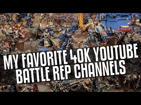 My favorite 40K Battle Rep YouTube Channels