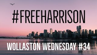 WOLLASTON WEDNESDAY #34: #FREEHARRISON