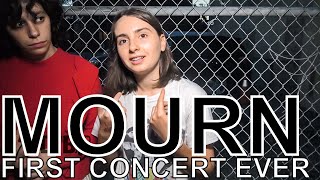 MOURN - FIRST CONCERT EVER Ep. 155