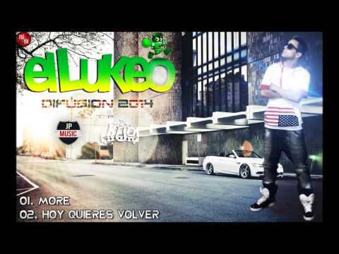 Hoy quieres volver - El Lukeo [DIFUSION FEBRERO 2014]