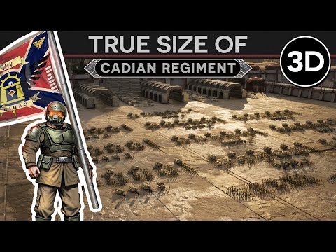 True Size of a Cadian Regiment [999.M41] 3D Documentary