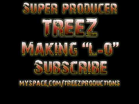 TREEZ PRODUCTION- (MAKIN OF L-O)
