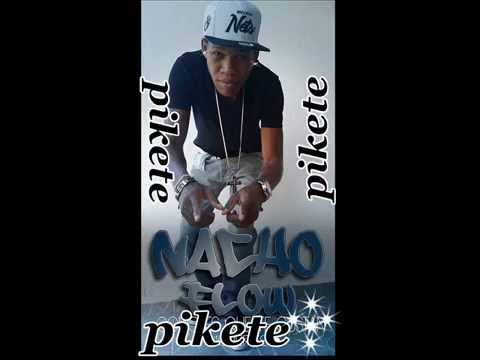 PIKETE ( 2014--2015) NACHO FLOW.( JOVI PROD)