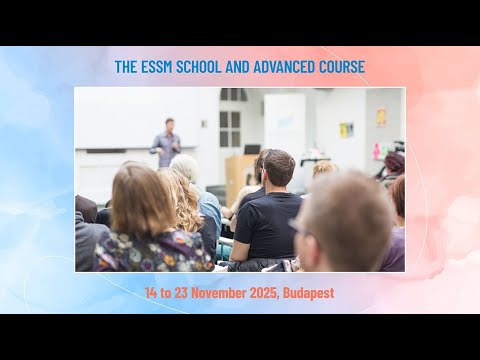 The ESSM School and Advanced Course