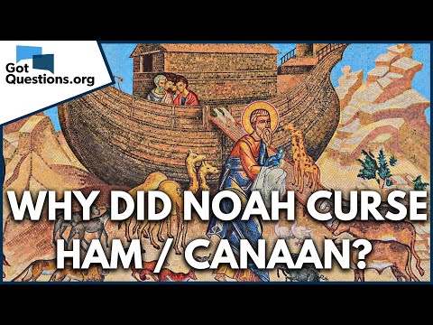 Why did Noah curse Canaan instead of Ham?  |  GotQuestions.org