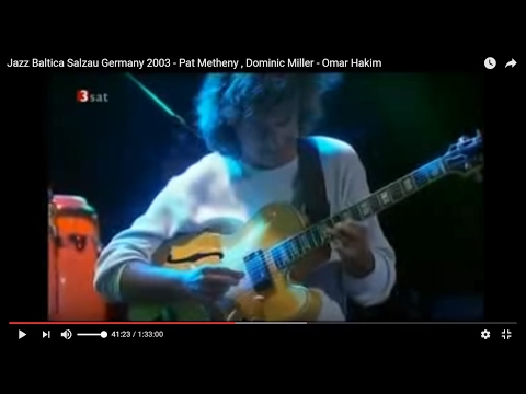 Jazz Baltica   Salzau   Germany 2003  - Pat Metheny , Dominic Miller - Omar Hakim