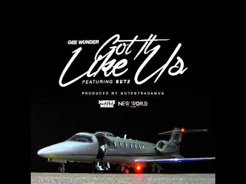 "Got It Like Us" - @GeeWunder f. @Set2 (Prod. Notestradamus)