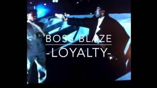 Boss Blaze - Loyalty (Official Audio)