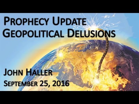 2016 09 25 John Haller's Prophecy Update "Delusions Everywehre"
