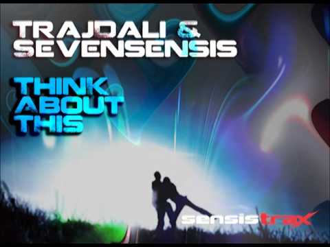 TrajDali & Sevensensis Think about this original mix