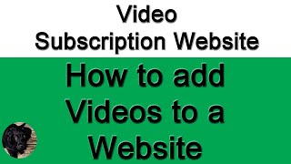 How to add Videos to a Website.  Video Subscription Website.