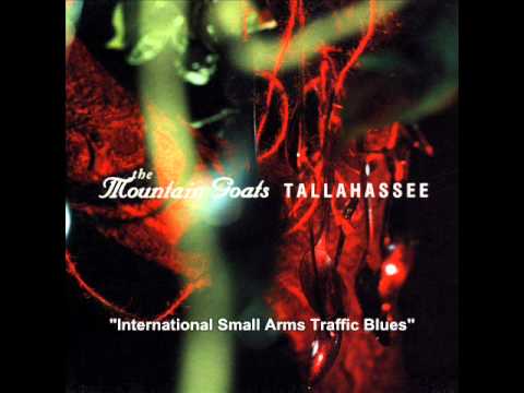 The Mountain Goats - International Small Arms Traffic Blues - Tallahassee