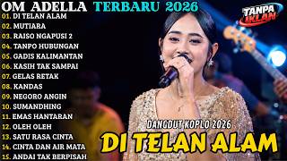 Download lagu 🔥 OM ADELLA TERBARU 2026 | FULL ALBUM DANGDUT KOPLO - DI TELAN ALAM - MUTIARA mp3 Download lagu 🔥 OM ADELLA TERBARU 2026 | FULL ALBUM DANGDUT KOPLO - DI TELAN ALAM - MUTIARA mp3