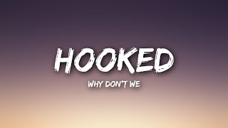 Why Don&#39;t We - Hooked (Lyrics)