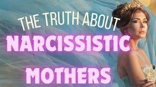 In the Mind of Narcissistic Mothers: Unveiling the Hidden Dangers