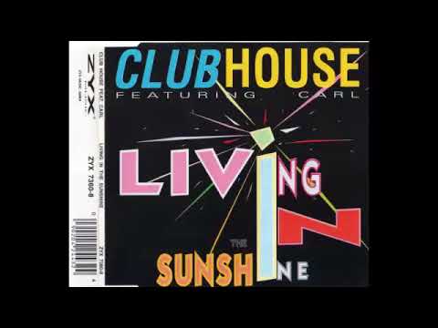 Clubhouse Featuring Carl   Living In The Sunshine Mars Plastic Mix 1993