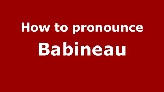How to pronounce Babineau