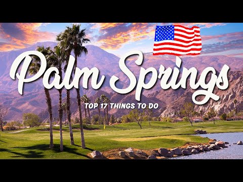17 BEST Things To Do In Palm Springs 🇺🇸 California