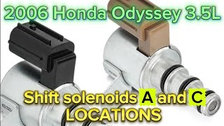 2005-2010(3rd generation) Honda Odyssey 3.5L Shift solenoids A and C LOCATIONS.