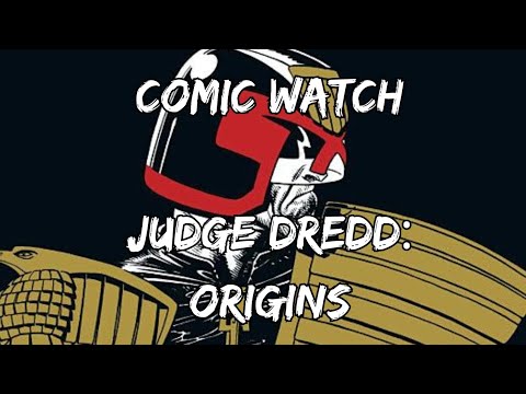 Comic Watch - Judge Dredd : Origins