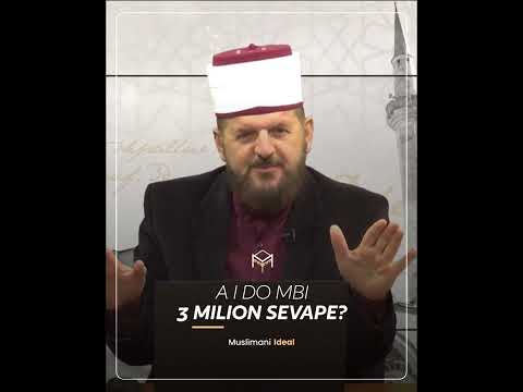 A i do mbi 3 milionë sevape?! - Hoxhë Shefqet Krasniqi