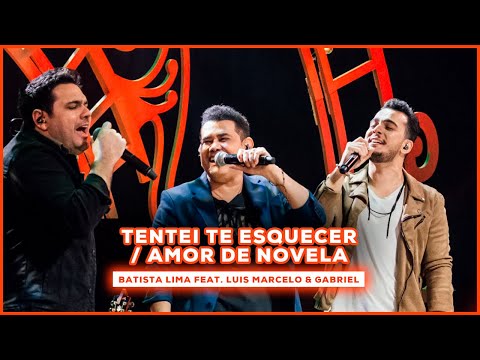 Batista Lima feat. Luis Marcelo e Gabriel - Tentei te Esquecer / Amor de Novela (Acústico)