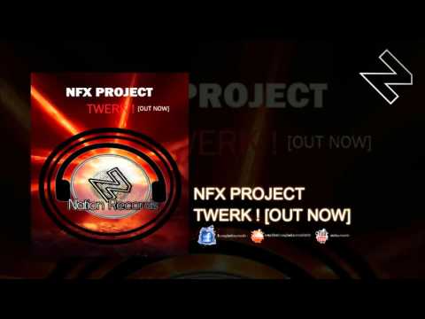 NFX Project - TWERK ! [OUT NOW]
