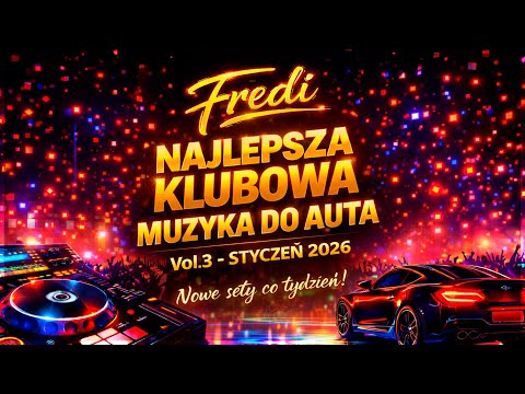 ✅🔥Fredi - NAJLEPSZA KLUBOWA MUZYKA DO AUTA🚗 Vol.3⚠ - STYCZEŃ 2026🔥✅