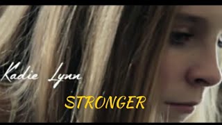 Kadie Lynn single "Stronger" XclusivWorldPremiere  with credits