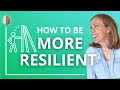 How to be More Resilient - 6 Traits of Resilient People - Featuring Laura Kampf