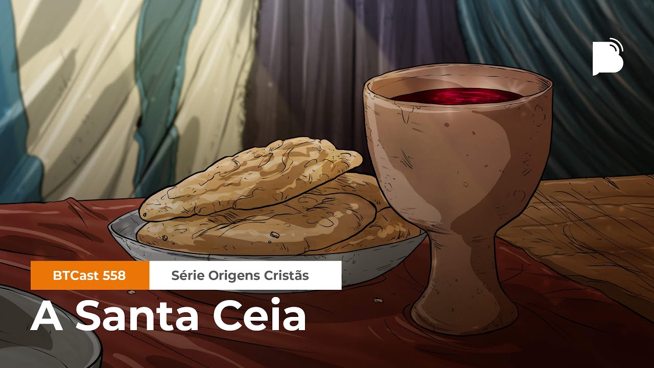A Santa Ceia - BTCast 558