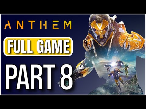 ANTHEM | Gameplay Walkthrough | PART 8 | [HD] [PC] | FULL GAME | NO COMMENTARY | 2020