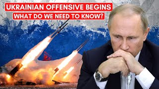 UKRAINIAN OFFENSIVE BEGINS | What Do We Need To Know?