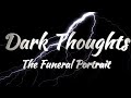The Funeral Portrait Dark Thoughts