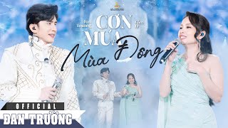 CƠN MƯA MÙA ĐÔNG || ĐAN TRƯỜNG FT CẨM LY || LIVE CONCERT 30 NĂM - DẤU ẤN THANH XUÂN 