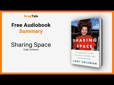 Sharing Space by Cady Coleman: 16 Minute Summary
