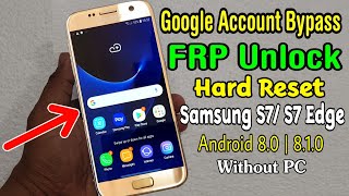 Samsung S7/ S7 Edge Hard Reset & Google FRP Lock Bypass (2020) || ANDROID 8.0 | 8.1.0 (Without PC)
