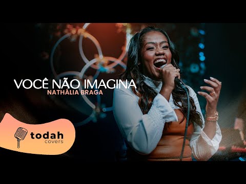 Nathália Braga | Você Não Imagina [Cover Delino Marçal e Midian Lima]