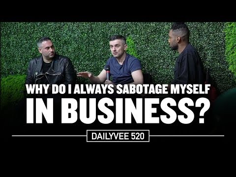 &#x202a;Why Do I Always Sabotage Myself in Business? | DailyVee 520&#x202c;&rlm;