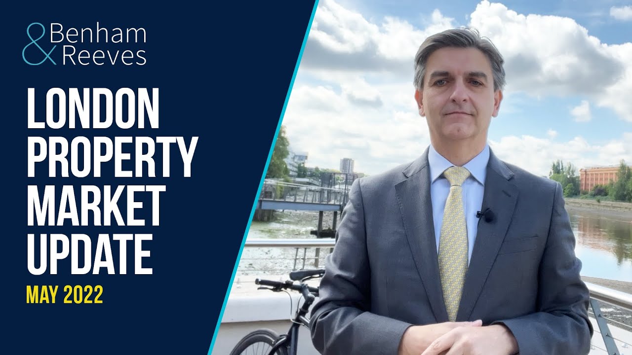London Property Market Update - May 2022