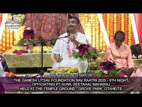 The Ganesh Utsav Foundation - 9TH NIGHT Nau Raatri 2025 offi Pt Sunil Seetahal Maharaj