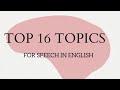 Top 16 Topics In English | For Speech | Presentation | Easy And Interesting Topics