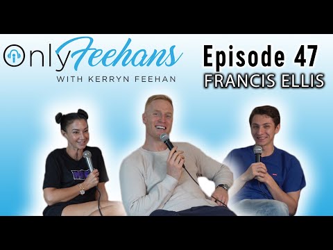 OnlyFeehans Ep. 47 - Francis Ellis