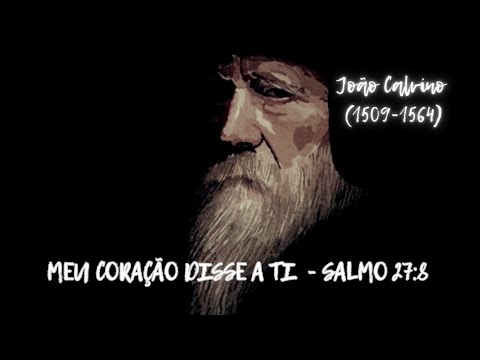 Meu coração disse a Ti  - Salmo 27:8