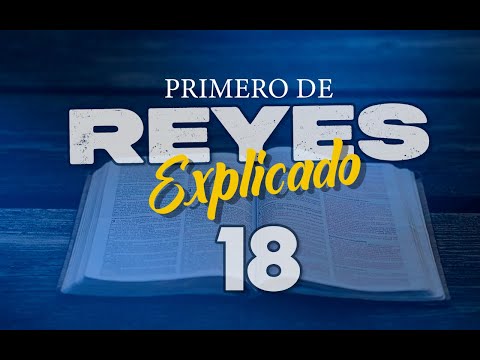 1ro. REYES 18 - EXPLICADO 🔥 | Reavivados por su Palabra || 18 DE NOVIEMBRE 2022