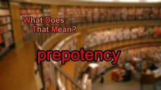 What does prepotency mean