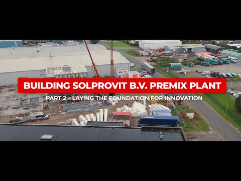 Building Solprovit Premix Plant Part 2: Laying the Foundation for Innovation