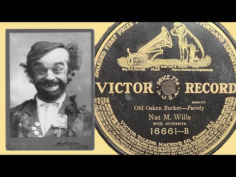 1908 Comic Record: Nat M. Wills - Old Oaken Bucket - Victor 1661-B Record Transfer - Funny!