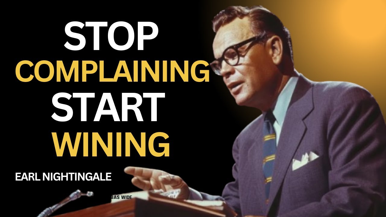 Stop Complaining, Start Winning | Earl Nightingale | #motivation #winning #success
